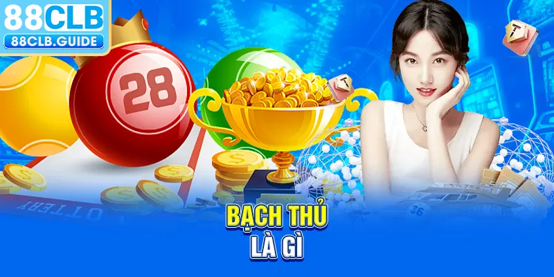 Bạch Thủ là gì