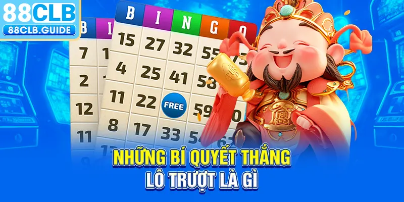 Những bí quyết thắng lô trượt là gì?